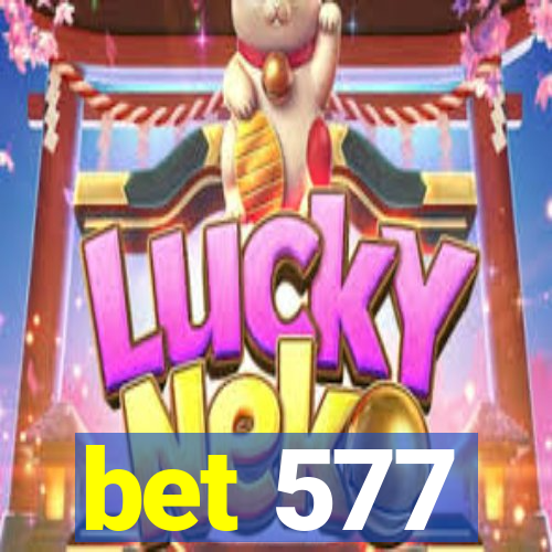 bet 577